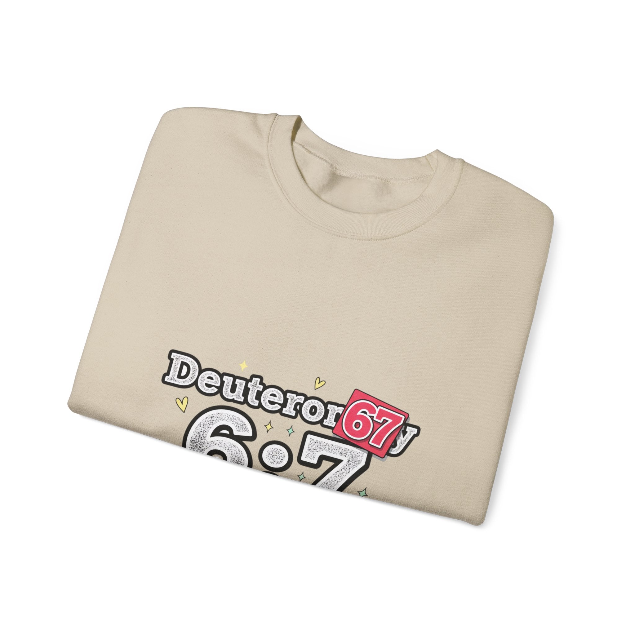 Deuteror 6:7 Sweatshirt | 67 Shirt, absurdist humor TikTok meme