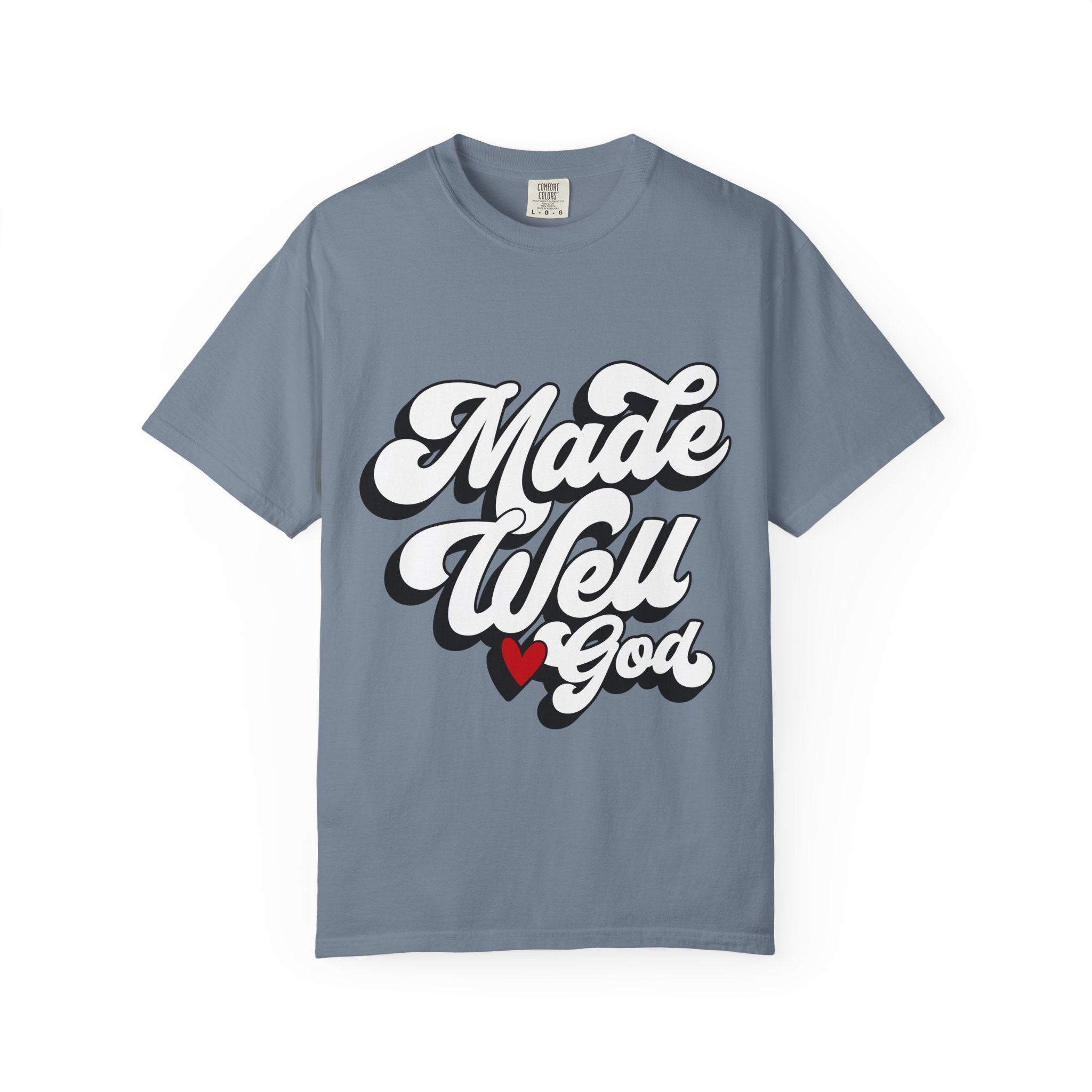 Made Well God T-Shirt — Script Faith Graphic Tee with Heart Accent