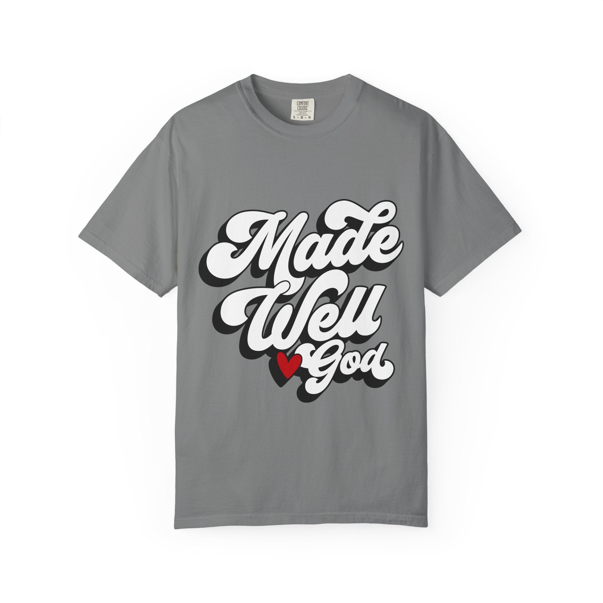 Made Well God T-Shirt — Script Faith Graphic Tee with Heart Accent