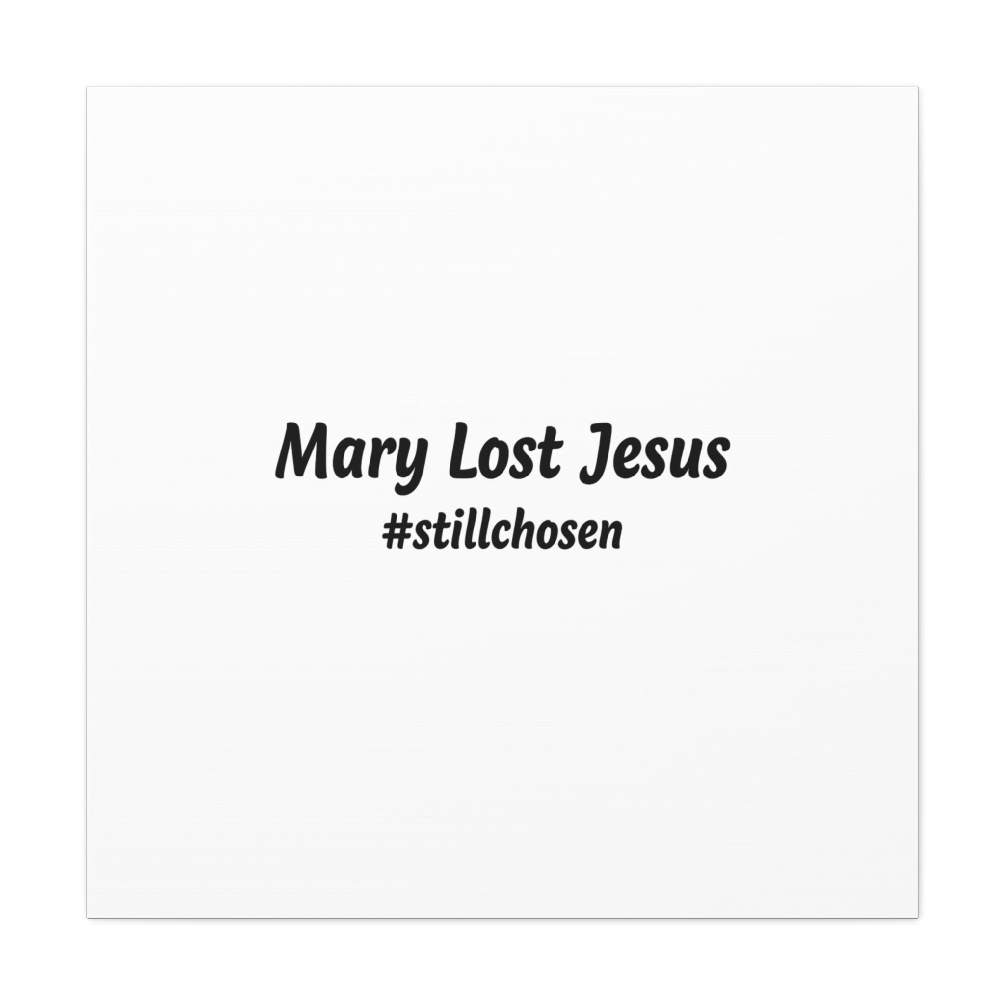 Mary Lost Jesus Canvas | absurdist humor, meme text wall art