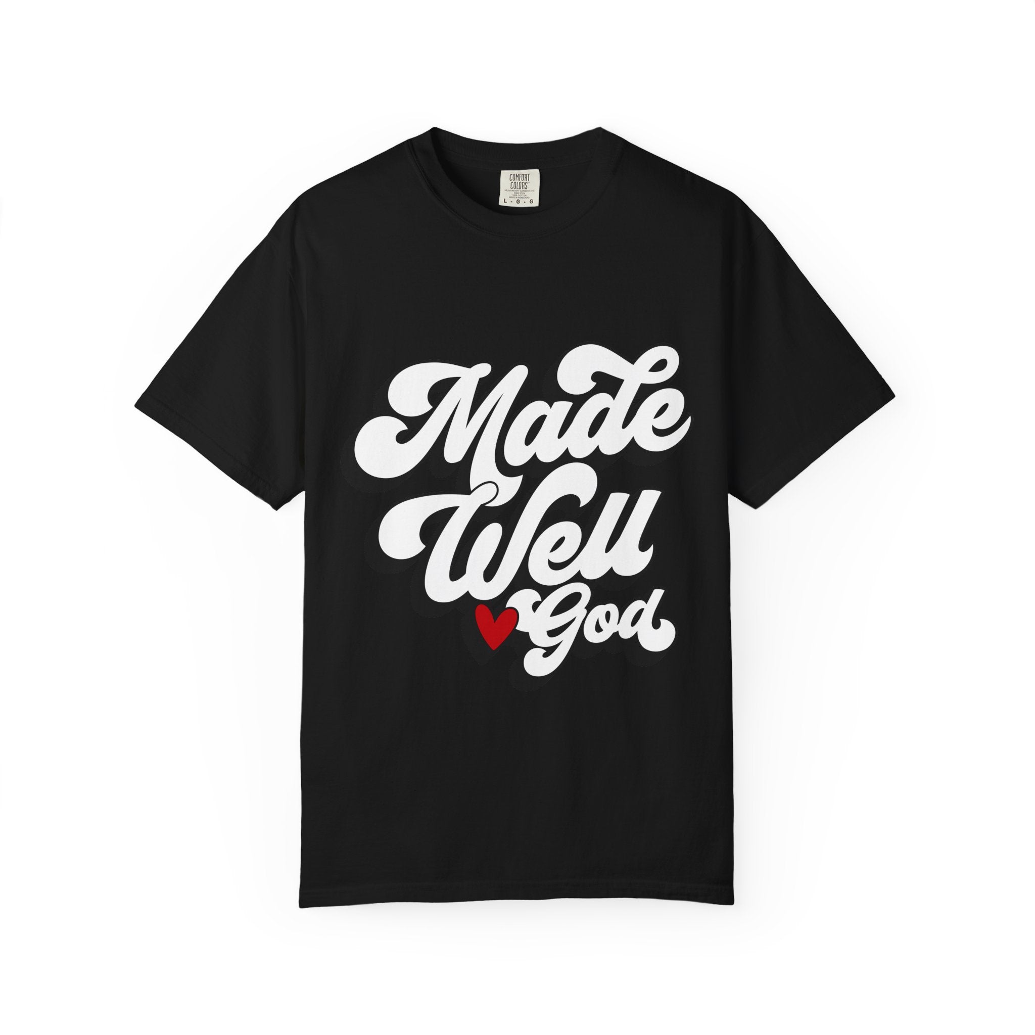 Made Well God T-Shirt — Script Faith Graphic Tee with Heart Accent