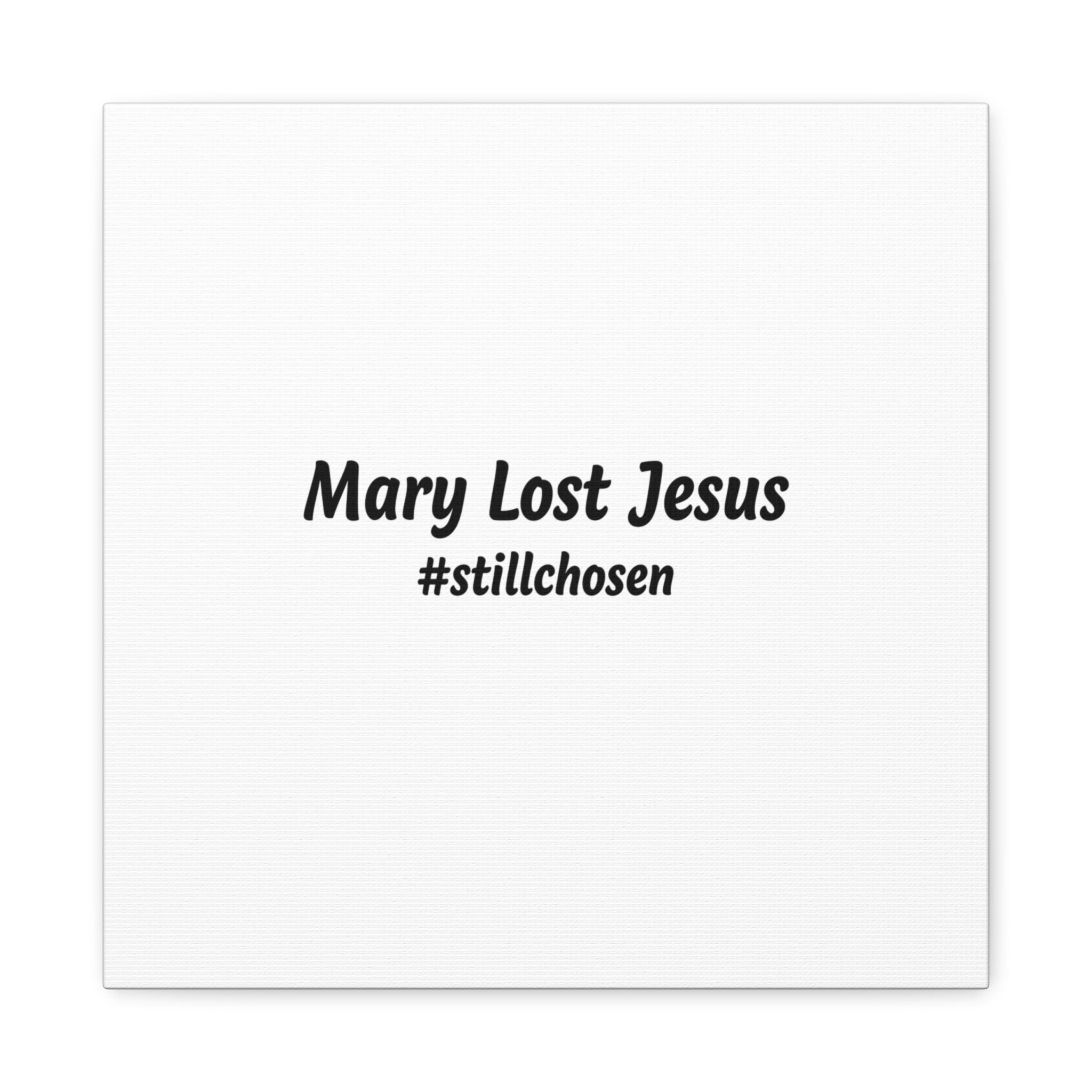 Mary Lost Jesus Canvas | absurdist humor, meme text wall art