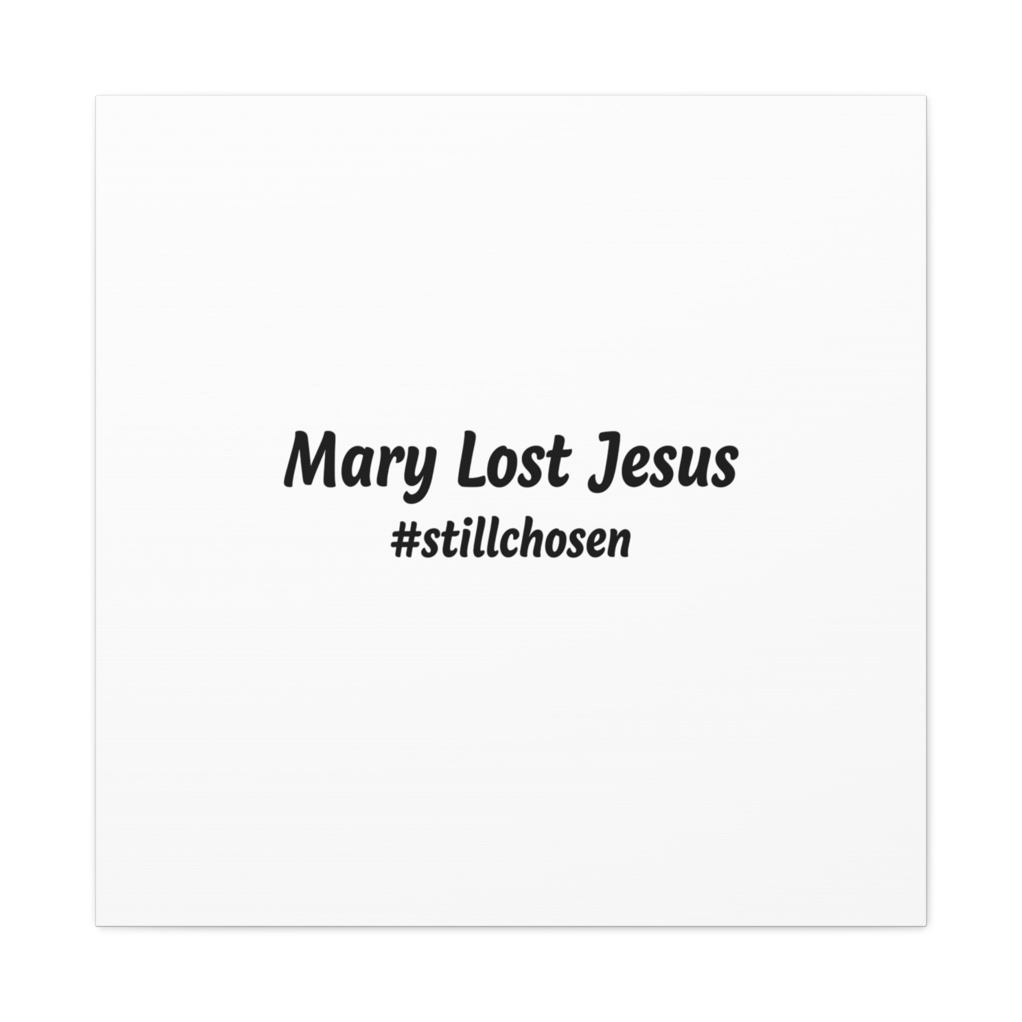 Mary Lost Jesus Canvas | absurdist humor, meme text wall art