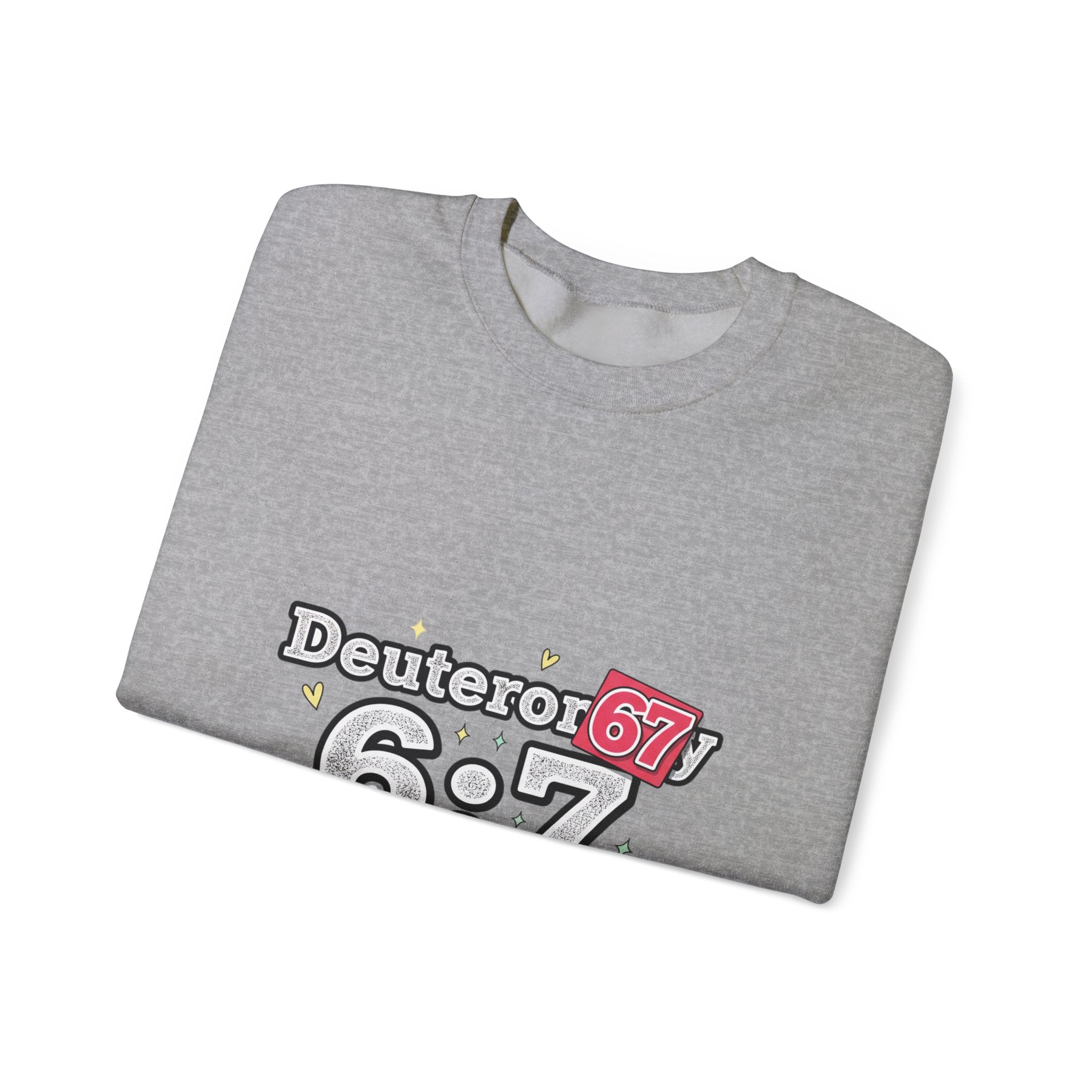 Deuteror 6:7 Sweatshirt | 67 Shirt, absurdist humor TikTok meme