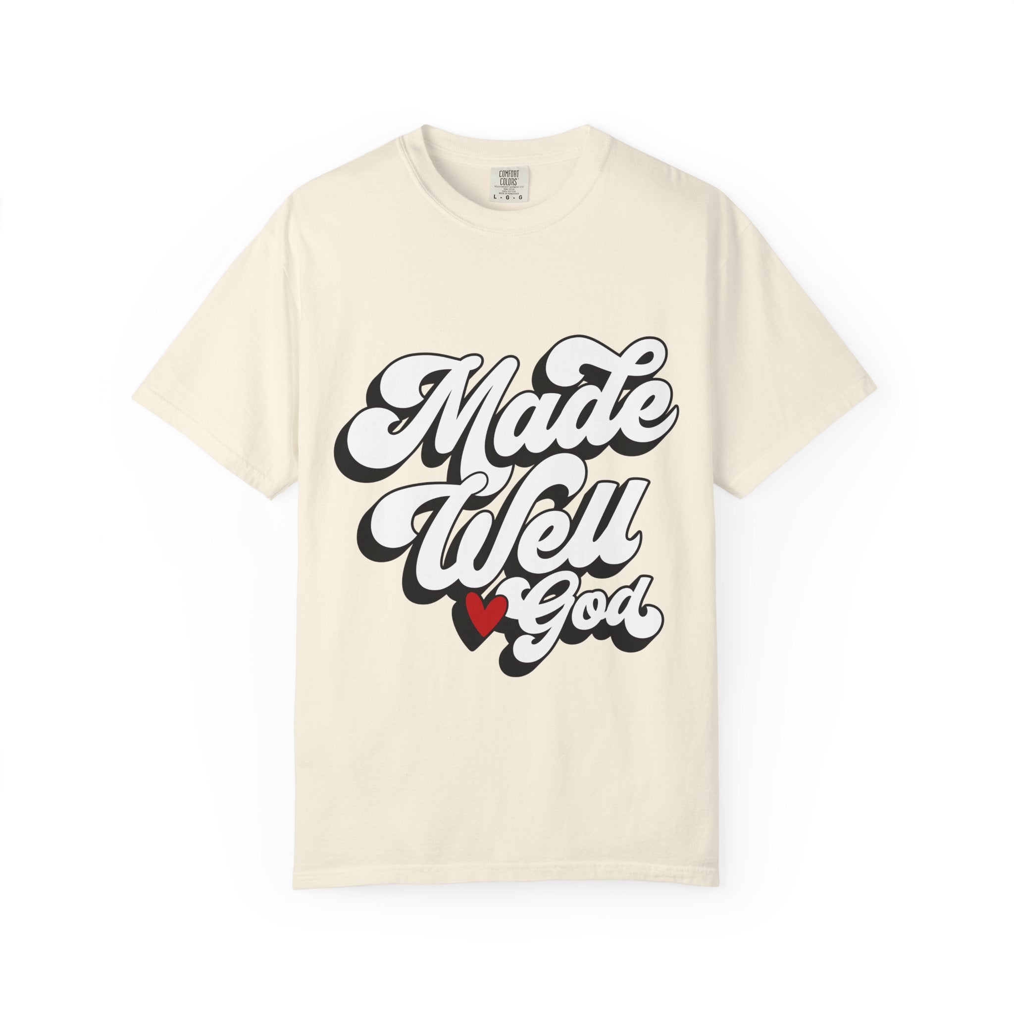 Made Well God T-Shirt — Script Faith Graphic Tee with Heart Accent