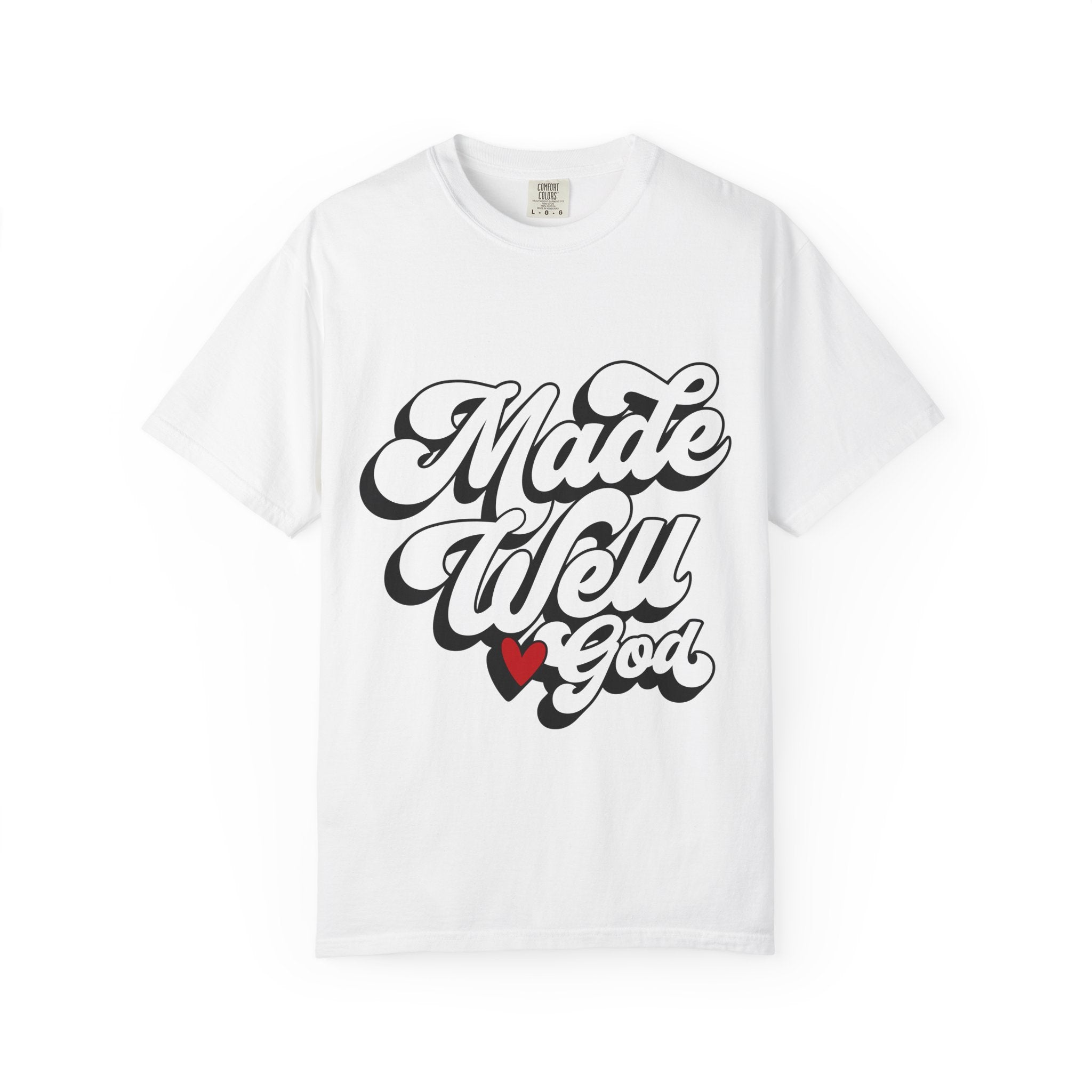 Made Well God T-Shirt — Script Faith Graphic Tee with Heart Accent