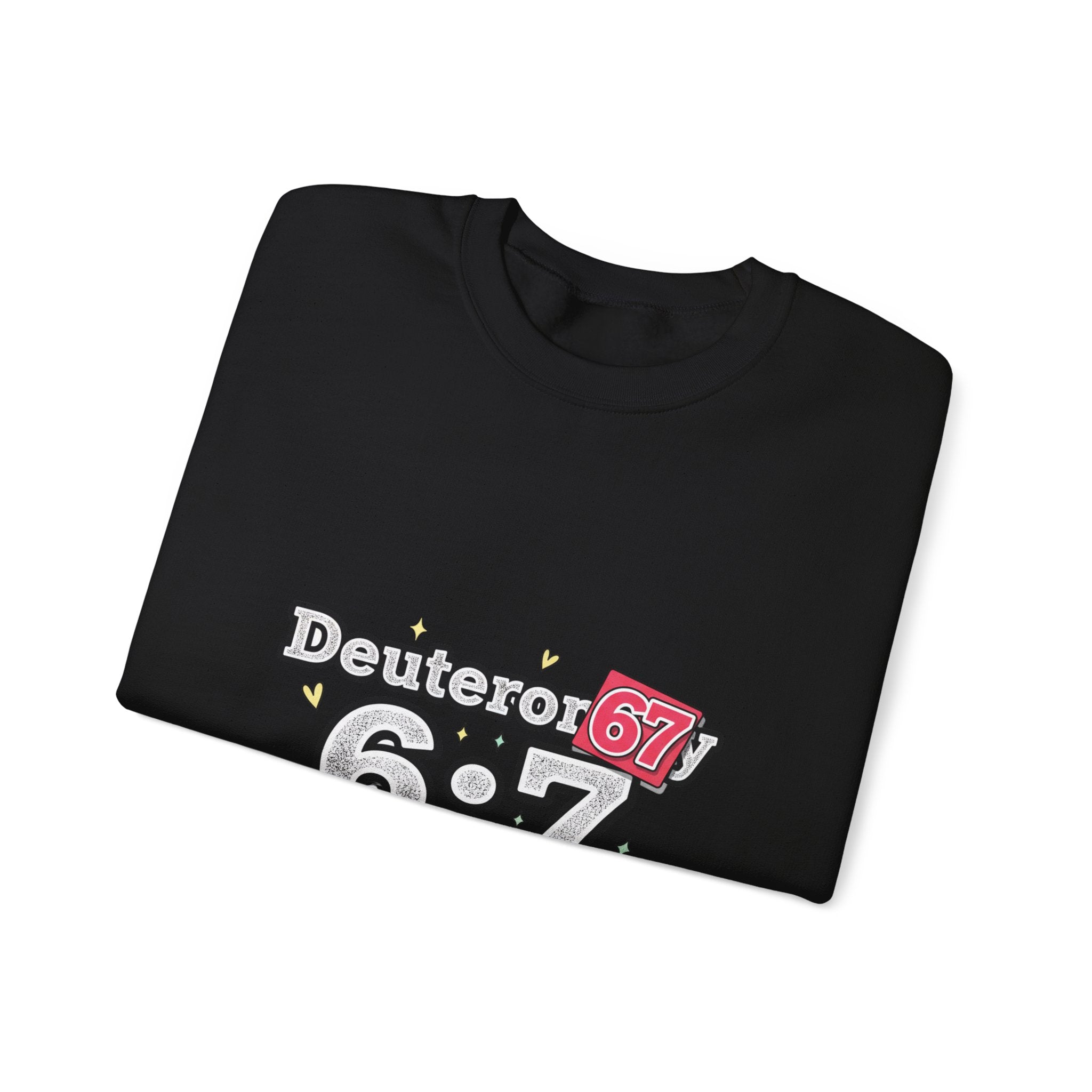 Deuteror 6:7 Sweatshirt | 67 Shirt, absurdist humor TikTok meme