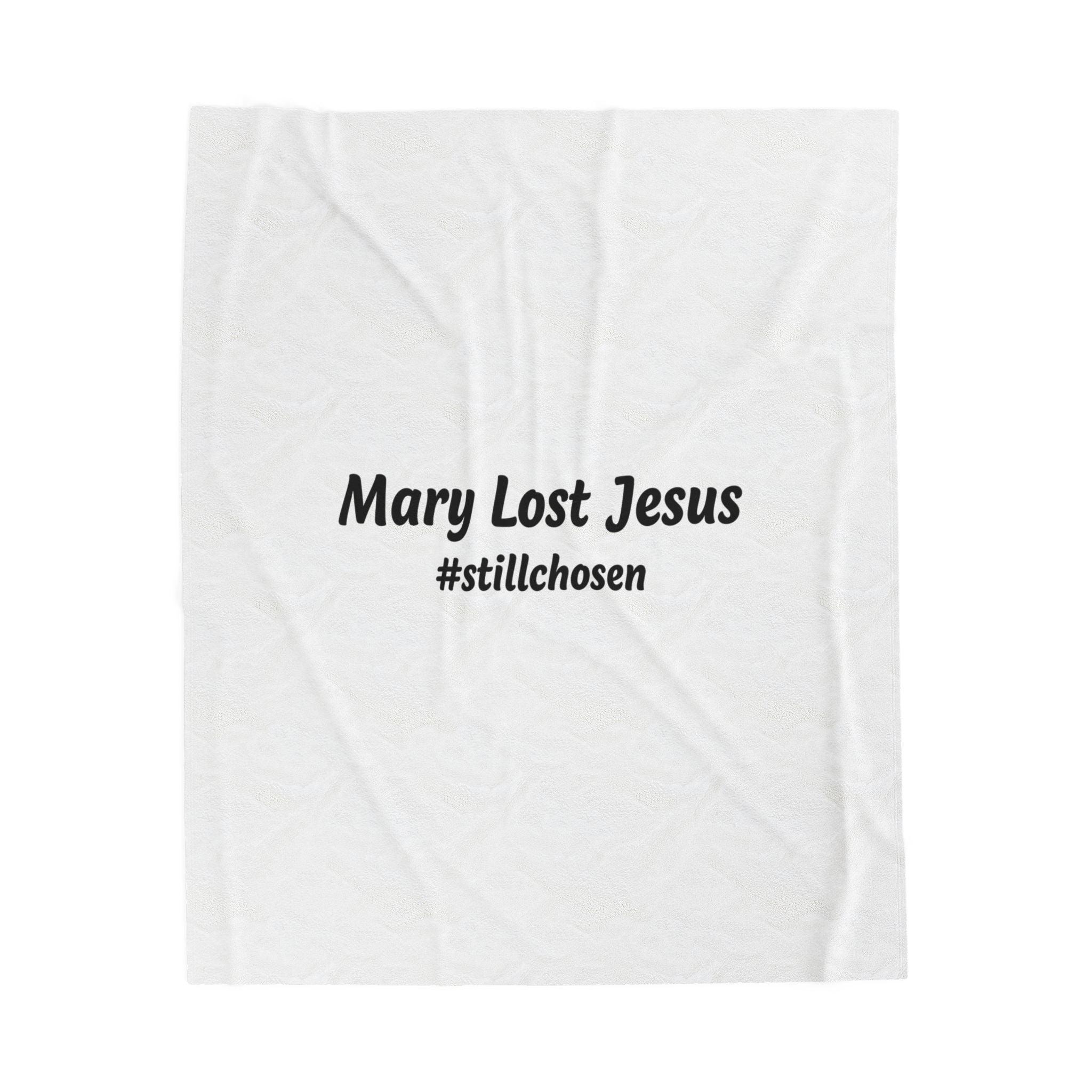 Mary Lost Jesus #stillchosen Plush Blanket | absurdist meme, minimalist text