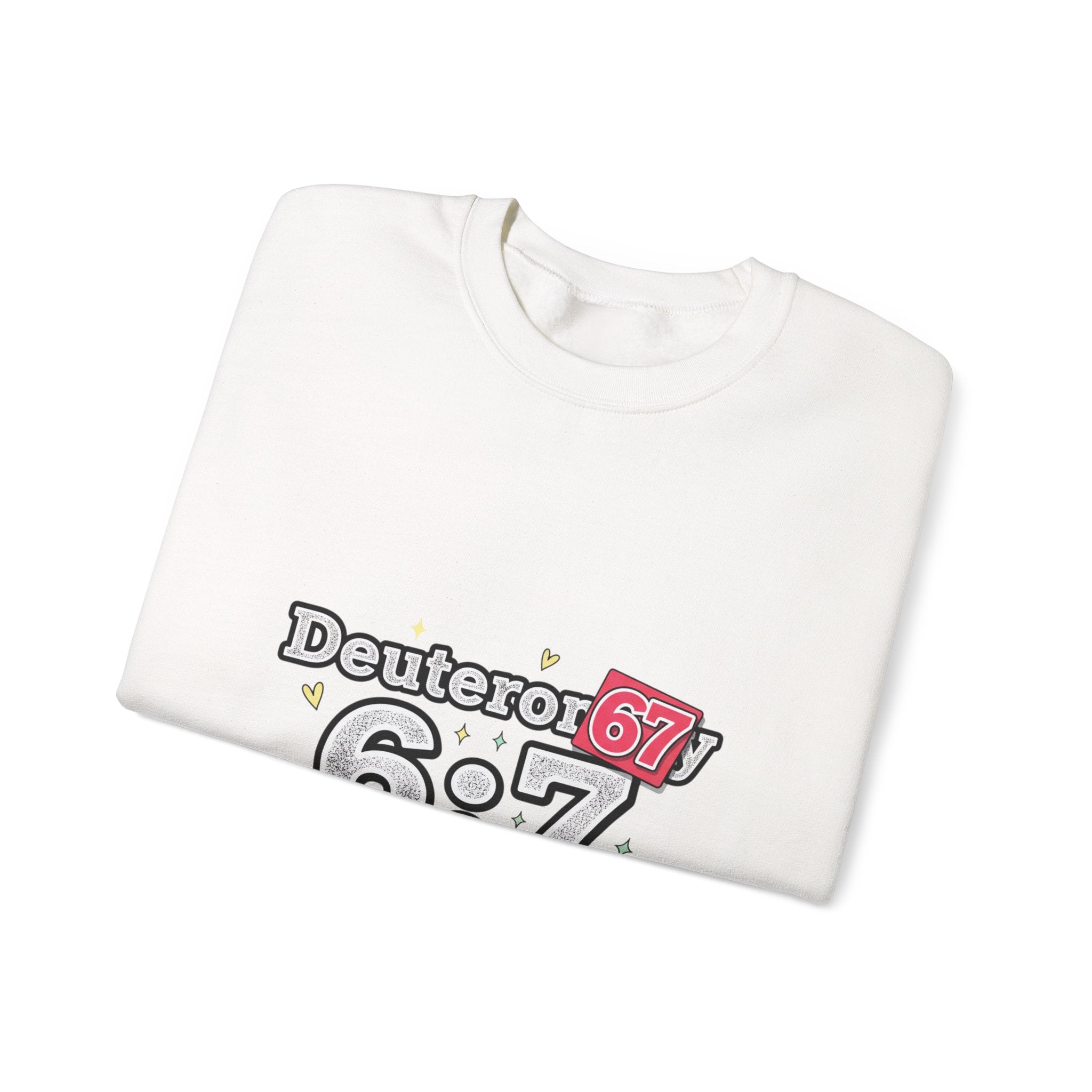 Deuteror 6:7 Sweatshirt | 67 Shirt, absurdist humor TikTok meme