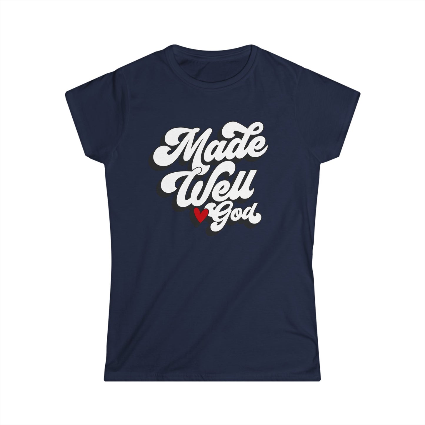 Made Well, Loved by God Women's Softstyle Tee – Inspirational Faith T-Shirt