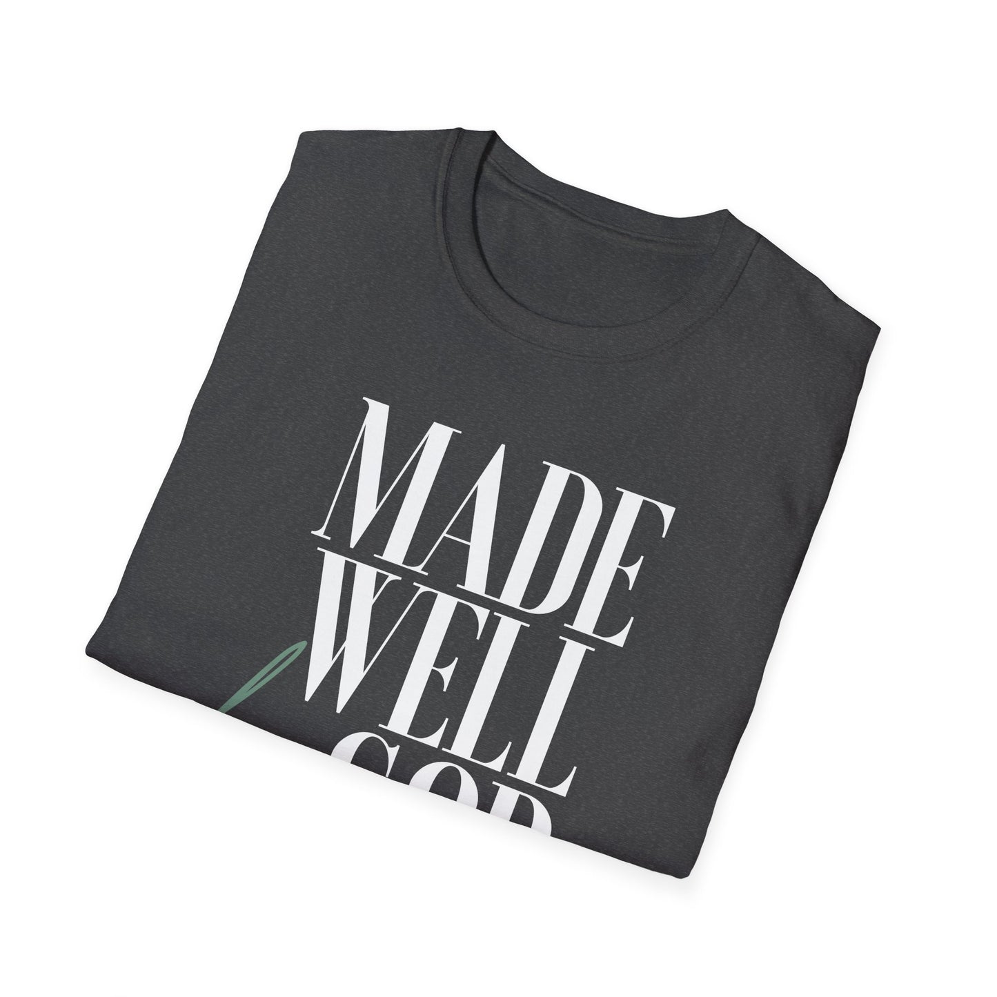 Inspirational Unisex Softstyle T-Shirt - 'Made Well by God'