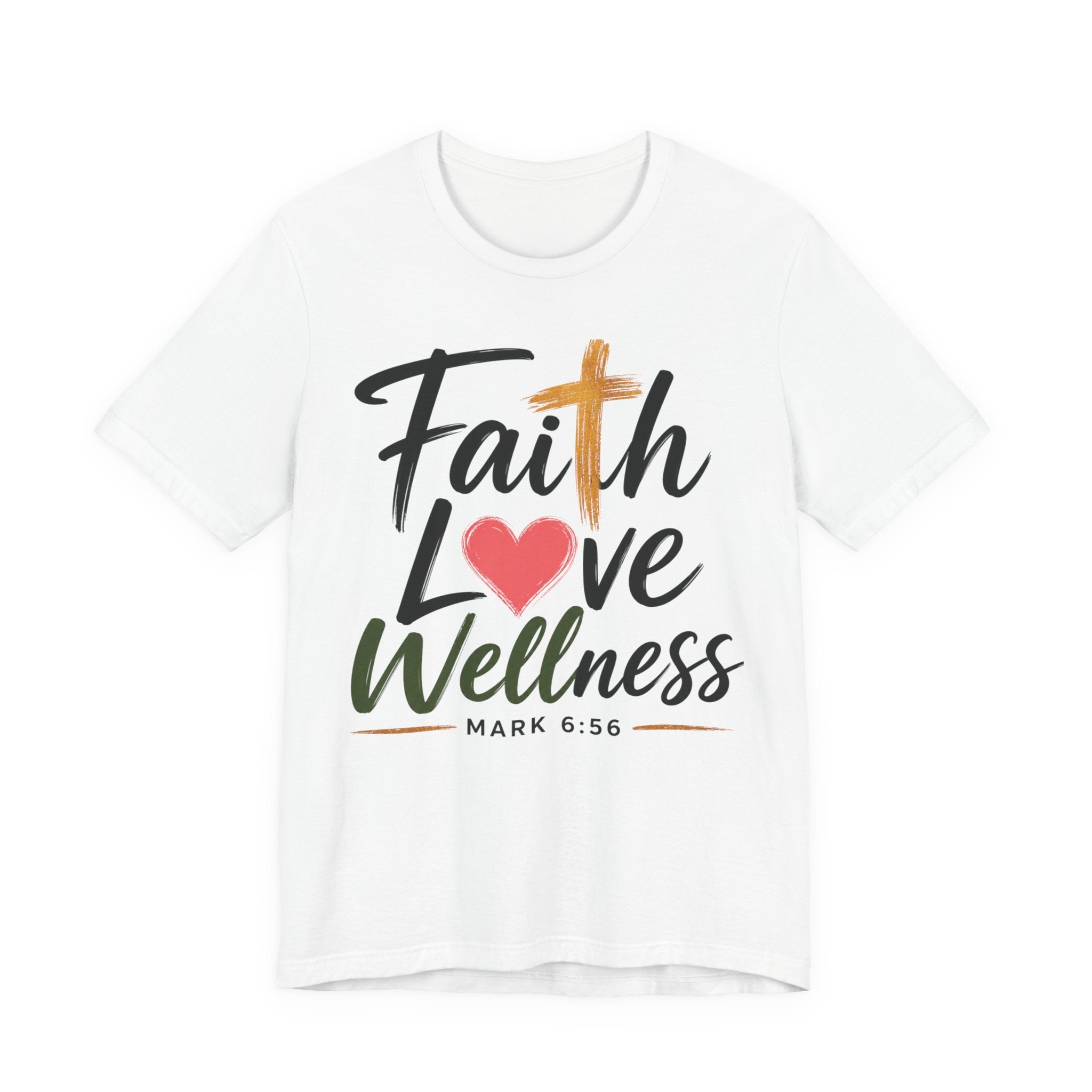 Faith Love Wellness Conference 2026 T-Shirt — Mark 6:56 Inspirational Christian Tee