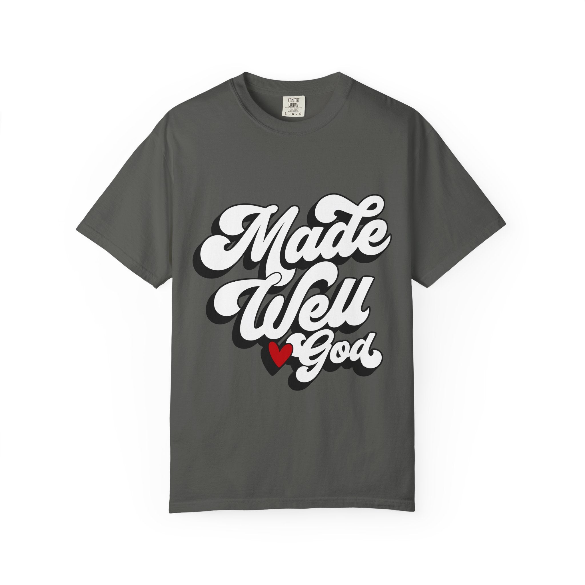 Made Well God T-Shirt — Script Faith Graphic Tee with Heart Accent