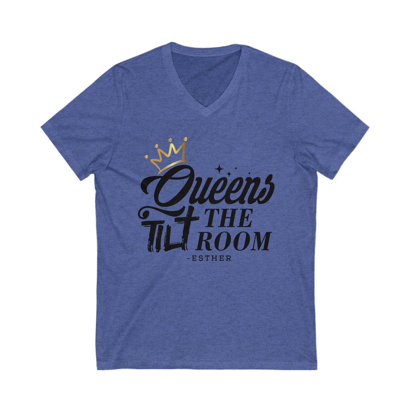 Queens Tilt the Room Tee - V-Neck Jersey T-Shirt for Empowered Women