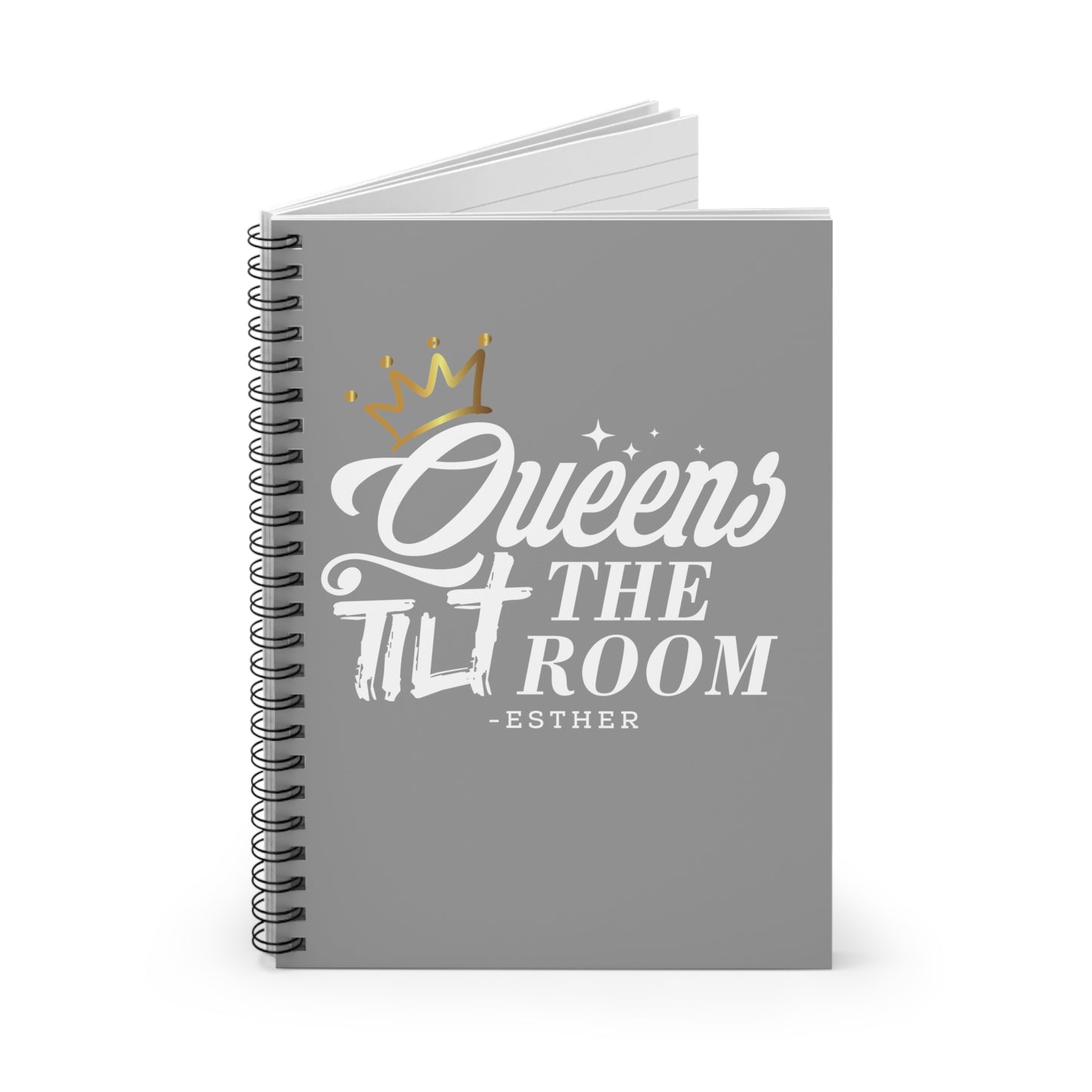 Queens Tilt the Room- Rule Spiral Notebook - Perfect for Bible Study and Notes