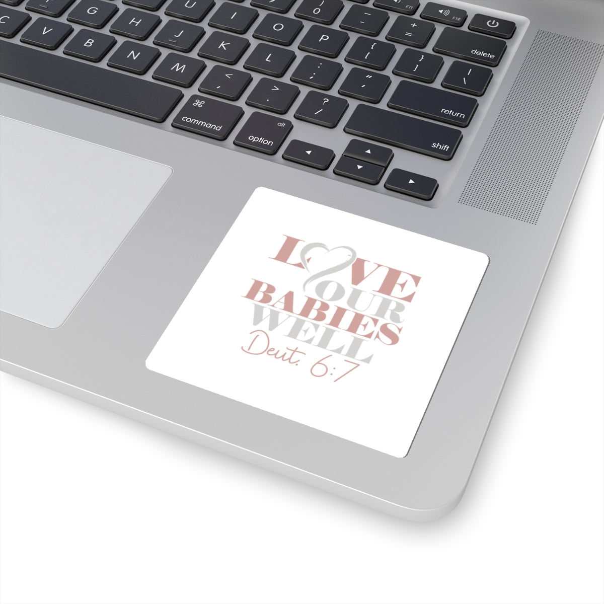 Sticker — "Love Your Babies Well" (Deut. 6:7) Scripture Kiss-Cut Sticker