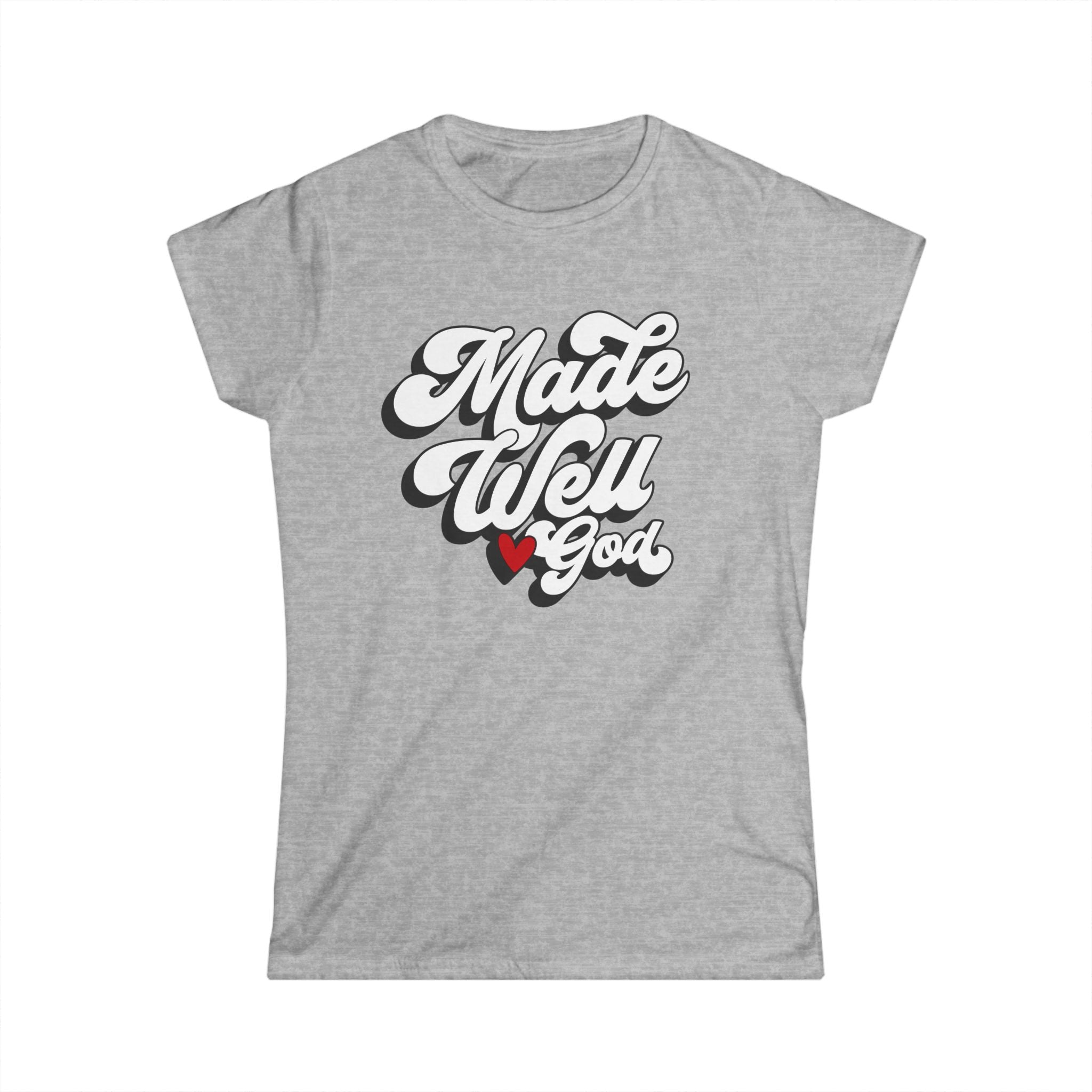 Made Well, Loved by God Women's Softstyle Tee – Inspirational Faith T-Shirt