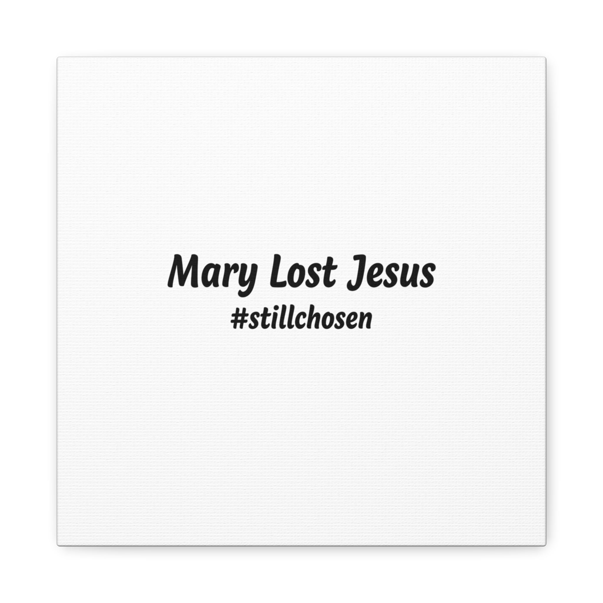 Mary Lost Jesus Canvas | absurdist humor, meme text wall art