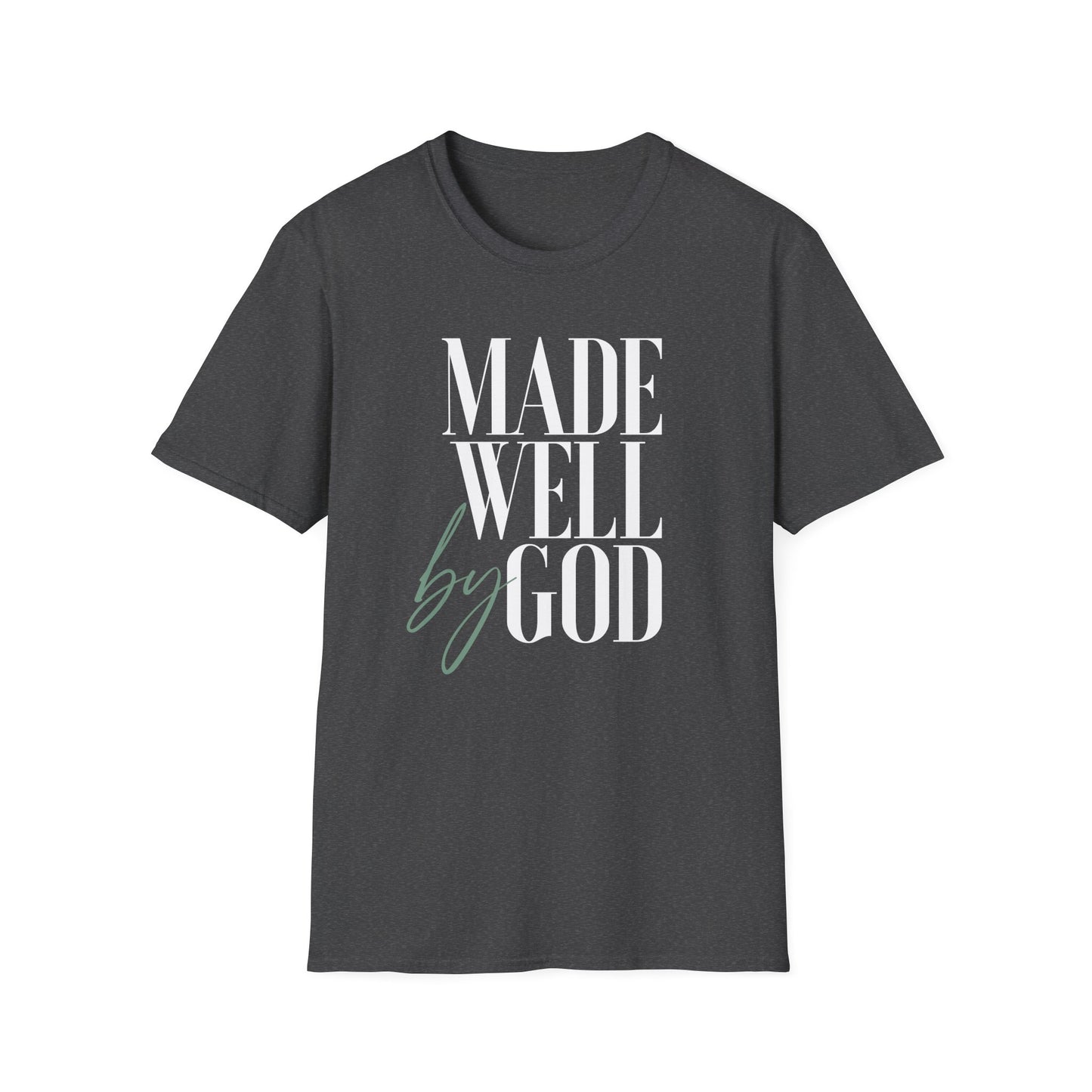 Inspirational Unisex Softstyle T-Shirt - 'Made Well by God'