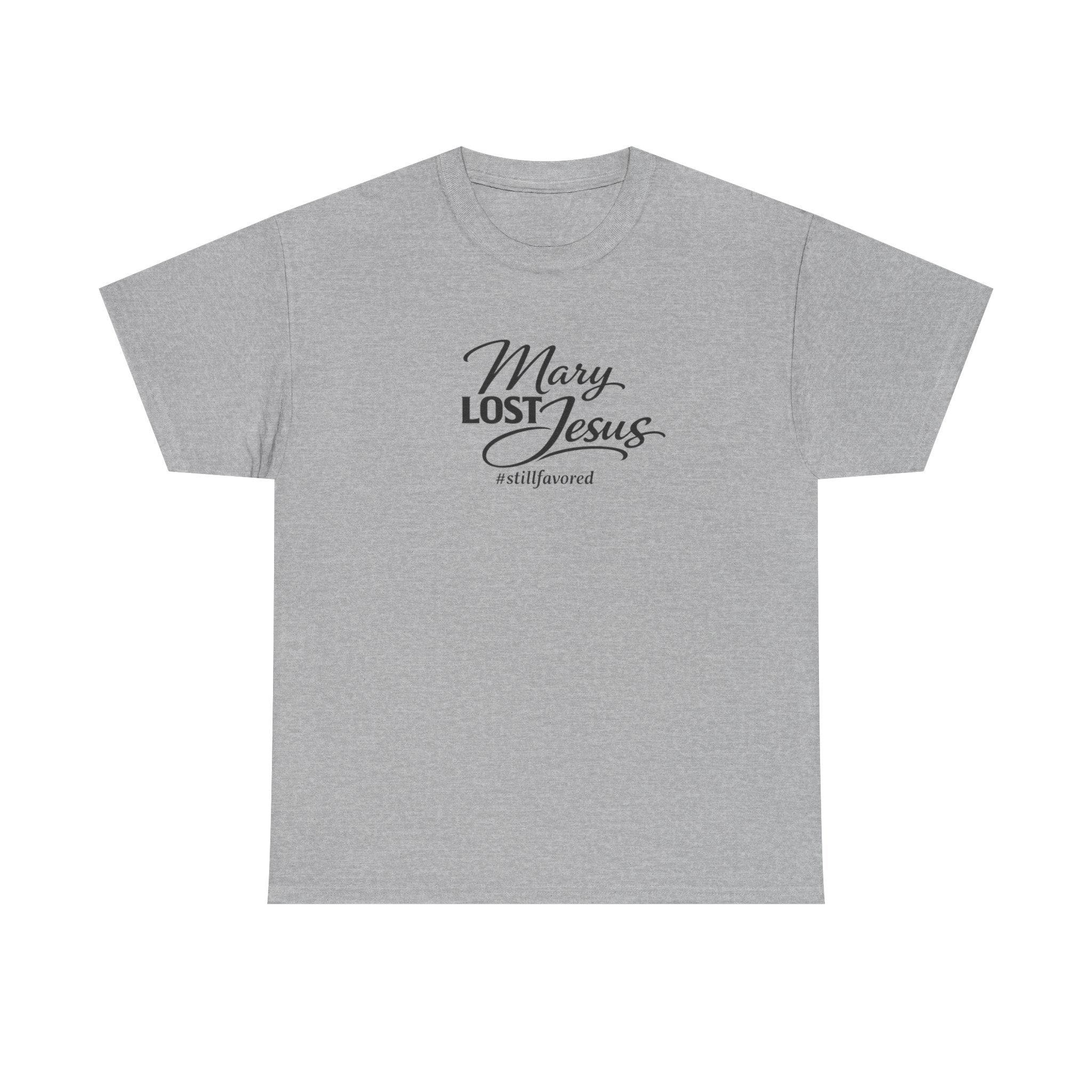 Christian Graphic Tee "Mary Lost Jesus (still be found)"